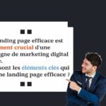 Qu’est-ce qui rend une landing page efficace ?