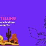 Les bonnes pratiques du storytelling pour donner vie à une marque